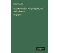 Frank Merriwell's Prosperity; Or, Toil Has Its Reward: in large print