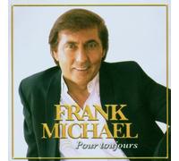 Frank Michael - Pour Toujours by MICHAEL,FRANK (2006-02-06)