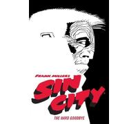 Frank Miller Da Frank Miller's Sin City Volume 1: The Hard Goodbye ( (Tascabile)
