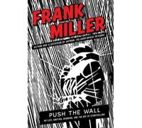 Frank Miller Push the Wall (Copertina rigida)