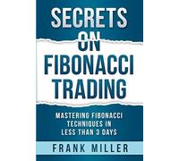 Frank Miller Secrets on Fibonacci Trading (Tascabile)