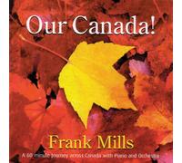 Frank Mills - Our Canada!