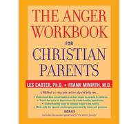 Frank Minirth Les Carter The Anger Workbook for Christian Parents (Tascabile)