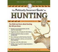 Frank Miniter The Politically Incorrect Guide to Hunting (Tascabile)