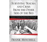Frank Mitchell Surviving Trauma and Crisis From the Other Side Of Th (Tascabile)