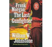 Frank Morgan, The Last Gunfighter (Reprisal, Ghost Valley, The Forbidden) Three Books, One Volume