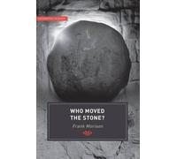 Frank Morison Authentic Classics: Who Moved the Stone? (Tascabile)