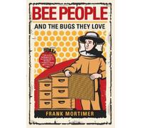 Frank Mortimer Bee People and the Bugs They Love (Copertina rigida)