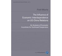 Frank Mouritz The Influence of Economic Interdependence on US-China (Tascabile)