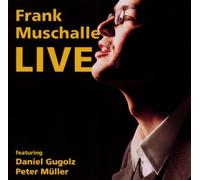 Frank Muschalle Feat. Daniel Gugolz & Peter Müller - Frank Muschalle Live