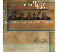 Frank Muschalle Trio Feat. M. Seuffert & E. Wrobel - Mellow Blues