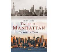 Frank Muzzy Tales of Manhattan Through Time (Tascabile)