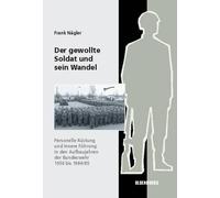 Frank Nägler Der Gewollte Soldat Und Sein Wandel (Copertina rigida)
