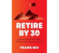 Frank Niu Retire by 30 (Tascabile)