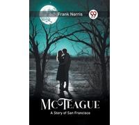 Frank Norris McTeagueA Story of San Francisco (Edition2024) (Tascabile)