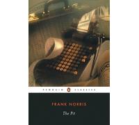Frank Norris The Pit (Tascabile) Epic of the Wheat
