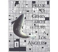 Frank O. Gehry Architetture a Los Angeles 1959-1992 Volume I