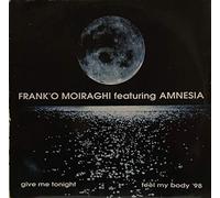 Frank 'O Moiraghi - Give Me Tonight / Feel My Body '98