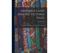 Frank Oates Matabele Land and the Victoria Falls (Tascabile)
