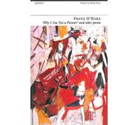 Frank O'Hara Why I'm Not a Painter and other poems (Tascabile)