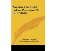 Frank Olds Lovel Annotated Forms Of Federal Procedure V3, Part 2 (18 (Tascabile)