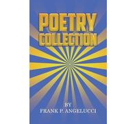Frank P Angelucci Poetry Collection (Copertina rigida)