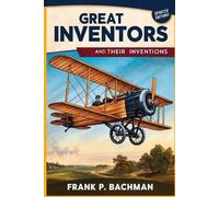 Frank P Bachman Great Inventors and Their Inventions (Tascabile)