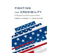 Frank P. Harvey John Mitton Fighting for Credibility (Tascabile)