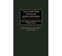 Frank P. Harvey The International Politics of Quebec Secessio (Copertina rigida)