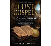 Frank Pace The Lost Gospels of the Nag Hammadi Library (Tascabile)