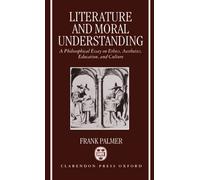 Frank Palmer Literature and Moral Understanding (Copertina rigida)