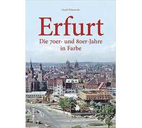 Frank Palmowski Erfurt: Die 70er- und 80er-Jahre in Farbe (Copertina rigida)