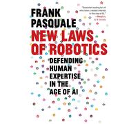 Frank Pasquale New Laws of Robotics (Tascabile)