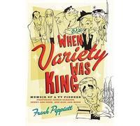 Frank Peppiatt When Variety Was King (Copertina rigida)