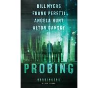 Frank Peretti Angela Hunt Bill Myer Probing - Cycle Three of the Har (Tascabile)