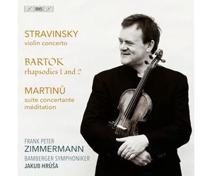 Frank Peter Zimmermann; Bamberger Symphoniker; Jakub Hrusa - Igor Stravinsky: Violin Concerto in D; Bela Bartok: Rhapsodies 1 and 2; Bohuslav Martinu: Suite Concertante, Meditation