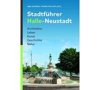 Frank Pollack A Stadtführer Halle-Neustadt: Architektur. Leben. Kuns (Tascabile)