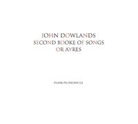 Frank Pschichholz John Dowlands Second Booke of Songs or Ayres (Tascabile)