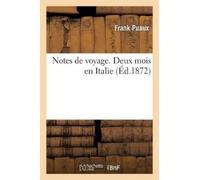 Frank Puaux Notes de Voyage. Deux Mois En Italie (Tascabile) Histoire
