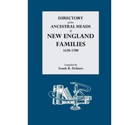 Frank R Holmes Directory of the Ancestral Heads of New England Famil (Tascabile)