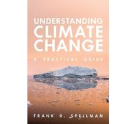 Frank R. Spellman Understanding Climate Change (Tascabile)