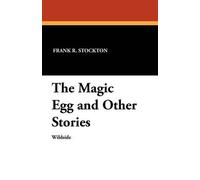 Frank R. Stockton The Magic Egg and Other Stories (Tascabile)