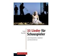 Frank Raschke 33 Lieder für Schauspieler: Zum Vorsprechen, Studieren (Tascabile)