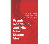 Frank Reade and His Steam Horse
