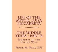 Frank Rega Life of the Mystic Luisa Piccarreta (Tascabile)