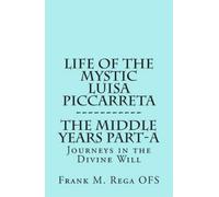 Frank Rega Life of the Mystic Luisa Piccarreta (Tascabile)