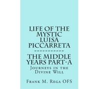 Frank Rega Life of the Mystic Luisa Piccarreta (Tascabile)