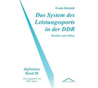 Frank Reichelt Das System des Leistungssports in der DDR (Tascabile)