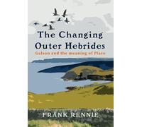 Frank Rennie The Changing Outer Hebrides (Tascabile)