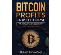 Frank Richmond Bitcoin Profits Crash Course (Tascabile)